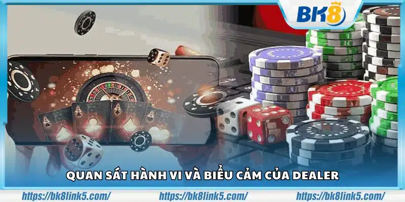 Đọc vị dealer qua cử chỉ và biểu cảm